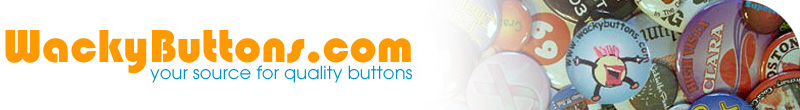 Wacky Buttons - Specializing in quality custom buttons