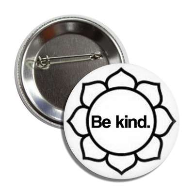 be kind lotus flower buddha buddhism buddhist wisdom namaste peace philosophy philosophical