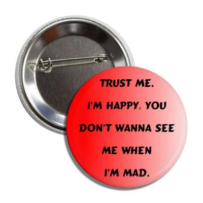 trust me i am happy button