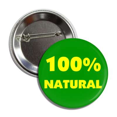 100 percent natural button