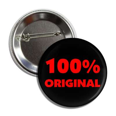 100 percent original button