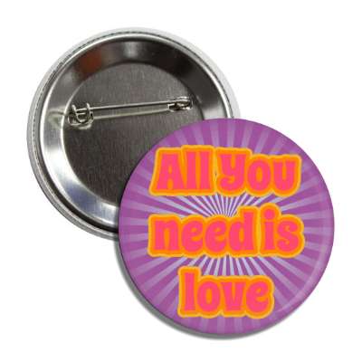 all you need is love purple rays button
