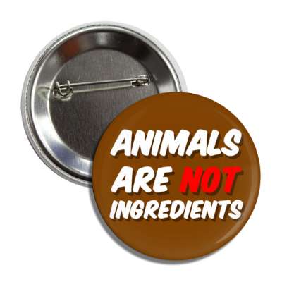 animals are not ingredients brown white red button