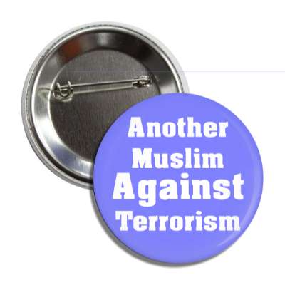 another muslim against terrorism button