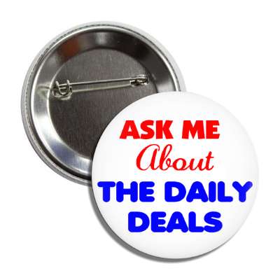 ask me about the daily deals button