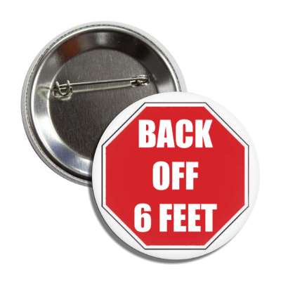 back off 6 ft stopsign button