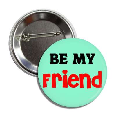 be my friend button