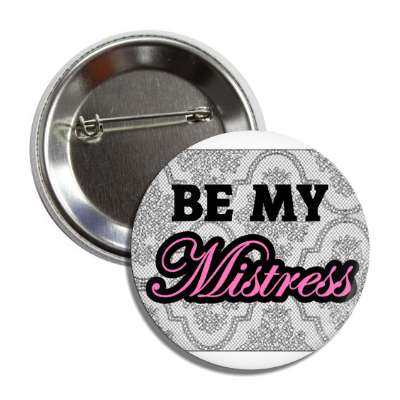 be my mistress lace button