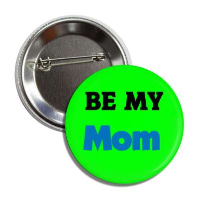 be my mom button