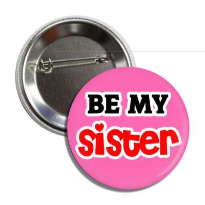 be my sister button