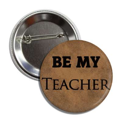 be my teacher button