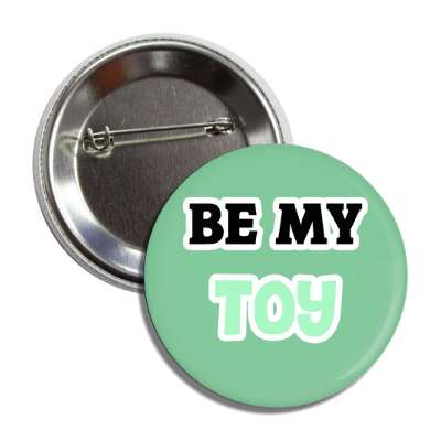 be my toy button