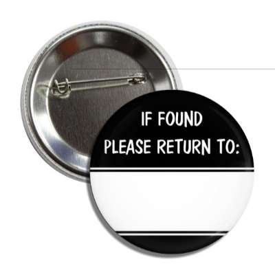 black if found please return to button