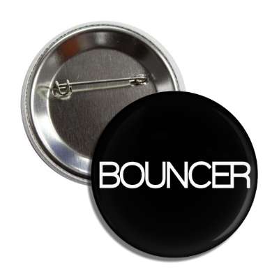 bouncer bold button