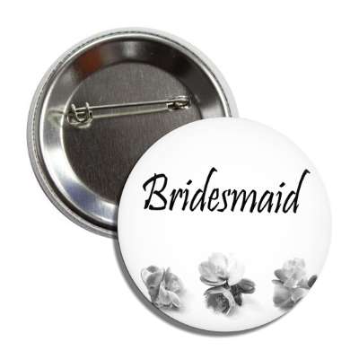 bridesmaid three grey flowers stylized button