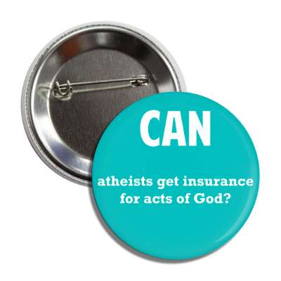 can atheists get insurance for acts of god button