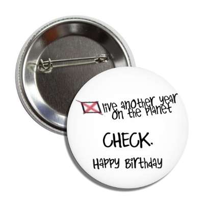 check box live another year on the planet check happy birthday button