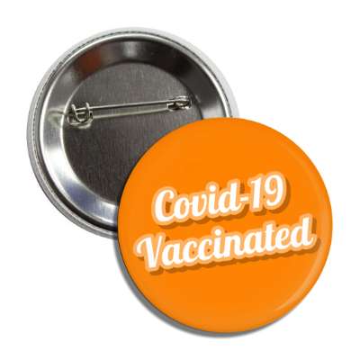 covid 19 vaccinated stylized cursive orange button