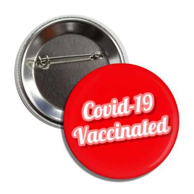 covid 19 vaccinated stylized cursive red button