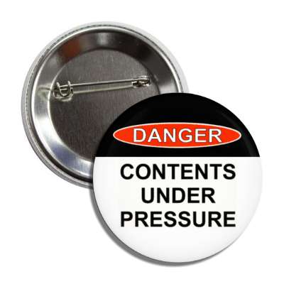 danger contents under pressure button