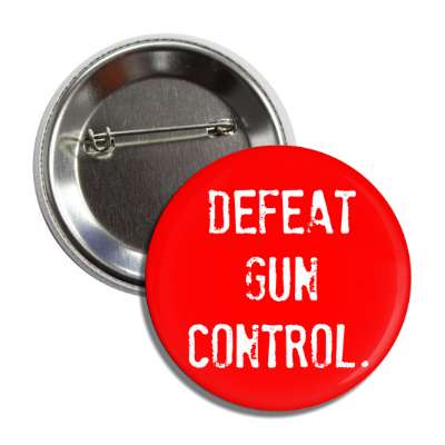 defeat gun control stamped button