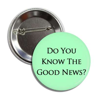 do you know the good news button