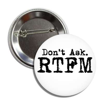 dont ask rtfm typewriter white button
