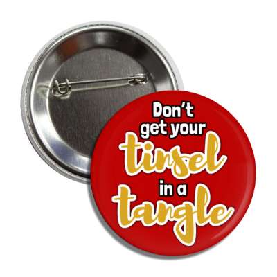 dont get your tinsel in a tangle red button