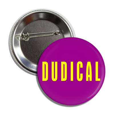 dudical button