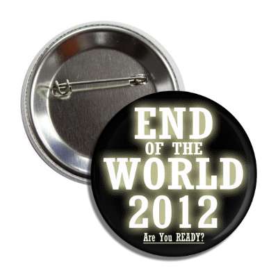 end of the world 2012 button