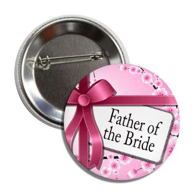 father of the bride card pink ribbon flowers button