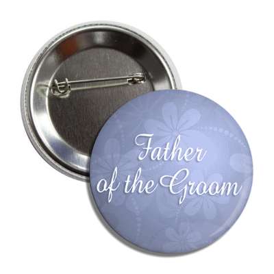 father of the groom blue floral button