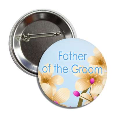 father of the groom colorful flowers button