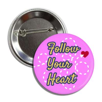 follow your heart magenta dotted lines button