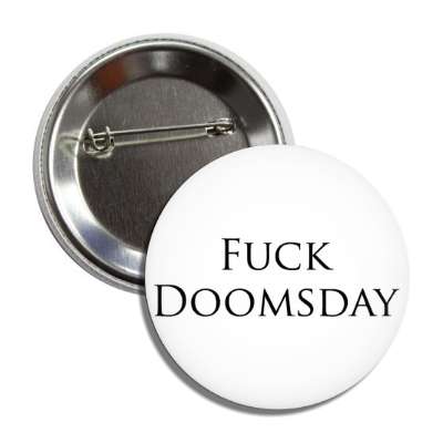 fuck doomsday button