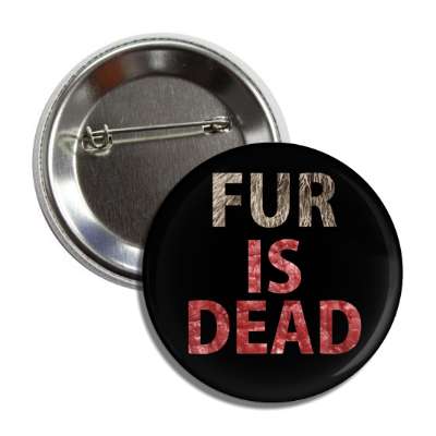 fur is dead meat bloody black button