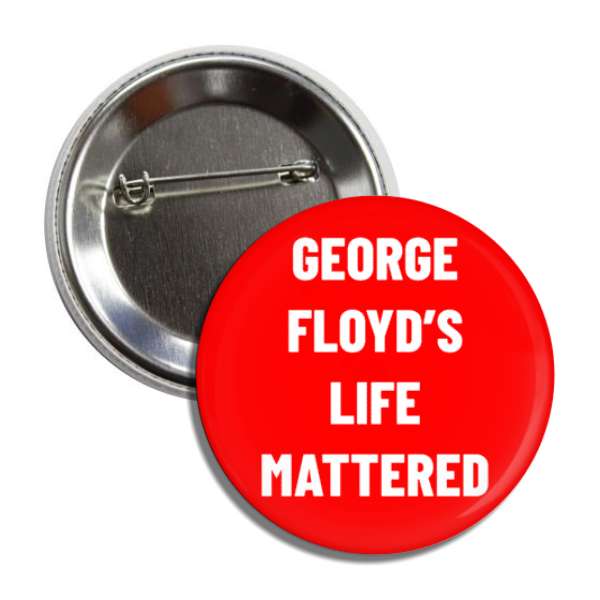 george floyds life mattered red white button