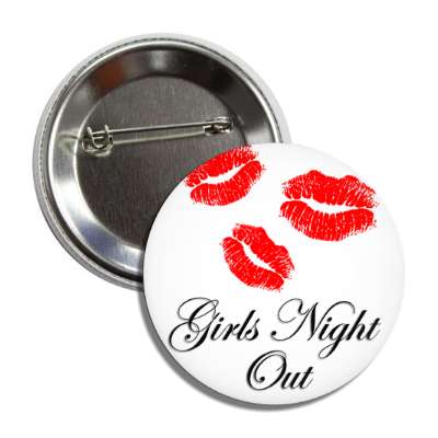 girls night out kisses lipstick button