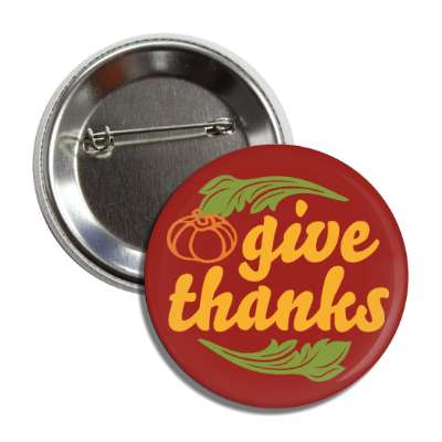 give thanks brown pumpkins leaves orange cursive button