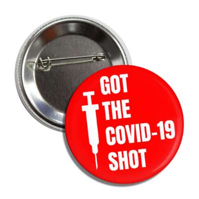 got the covid 19 shot syringe red vaccination button