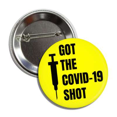 got the covid 19 shot syringe yellow button