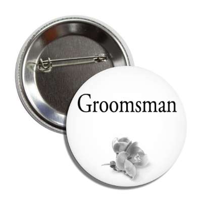 groomsman one grey flower classic button