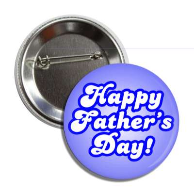 happy fathers day bold cursive blue outline button