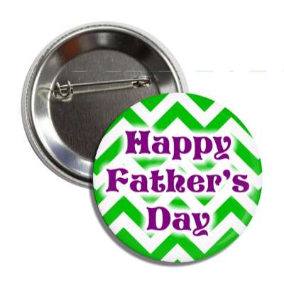 happy fathers day chevron pattern dark green button