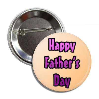 happy fathers day peach button