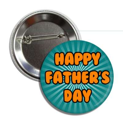 happy fathers day teal rays orange button