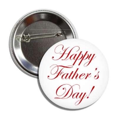 happy fathers day white red classic cursive button