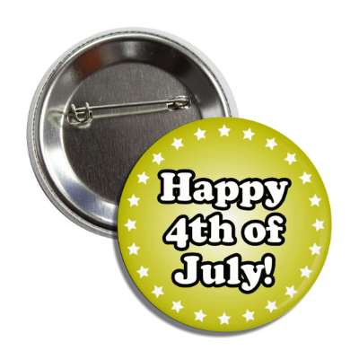 happy fourth of july yellow stars button