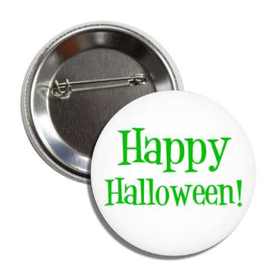 happy halloween white classic green button