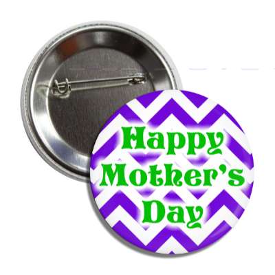 happy mothers day chevron pattern purple button